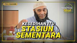 [KAJIAN MALAM AHAD] Kesedihan Itu Stasiun Sementara - dr. Zaidul Akbar Official