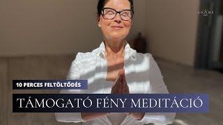 Próbáld ki! Támogató Fény Meditáció Anaméval - 10 perces meditáció