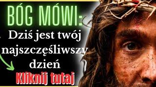 Wiadomość od Boga dzisiaj - Dziś jest twój najszczęśliwszy dzień  Błogosławiony