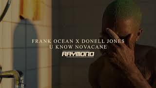 Frank Ocean x Donell Jones - U Know Novcane (RAYMOND Mashup)