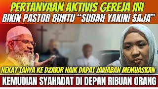 GADIS INI MEMBUAT PASTOR BINGUNG, DZAKIR NAIK MEMBERIKAN JAWABAN MEMUASKAN | KISAH MUALAF