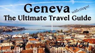 The Ultimate Travel Guide to Geneva, Switzerland(with maps)