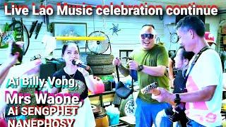 Live Lao Music celebration continue Mrs Waone, Ai Billy Vong, Ai SENGPHET NANEPHOSY will be singing