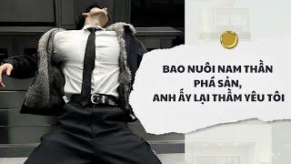[Audio] Bao Nuôi Nam Thần Phá Sản | Mắc Cỡ Audio