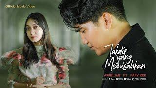 Aprilian - TAKDIR YANG MEMISAHKAN ft Fany Zee (  Official Music Video )