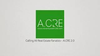 Calling All Real Estate Fanatics - A.CRE