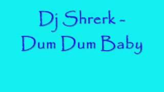 - Dj Shrek - Dum Dum Baby music