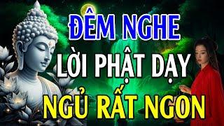 Mỗi Tối Khó Ngủ Nghe Lời Phật Dạy Ngủ Ngon THÂN TÂM AN TỊNH May Mắn Thuận Lợi Vô Cùng