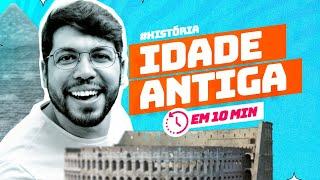 Idade Antiga - RESUMO EM 10 MINUTOS