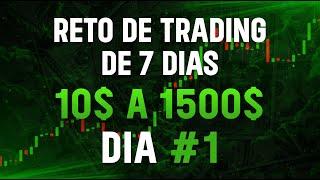 SUBIENDO MI CUENTA DE 10$ A 1500$ | RETO DE 7 DIAS TRADING