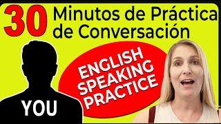 30 Minutos de Práctica de Conversación en Inglés - English Speaking Practice