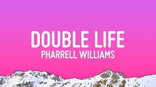 Pharrell Williams - Double Life (Lyrics)