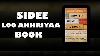 SIDEE BUUG LOO AKHRIYAA / HOW TO READ A BOOK