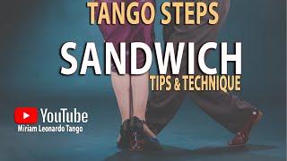 TANGO STEPS: How to do the Sandwich - Tips and technique