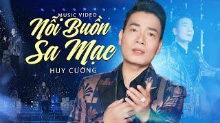 Bài hát đang HOT Nỗi Buồn Sa Mạc - Huy Cường | 4K MV Official