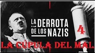 La derrota de los nazis 4.  La cúpula del mal