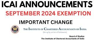 ICAI official Announcement CA Exam September 2024 Exemption & Important change by ICAI