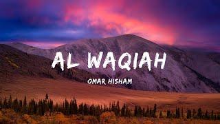 Surah Al Waqiah (Be Heaven) Omar Hisham سورة الواقعة