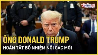 CHÍNH THỨC: Tổng thống Mỹ đắc cử Donald Trump hoàn tất bổ nhiệm nội các mới | Báo VietNamNet