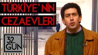 Türkiye'nin Cezaevleri | 1993 | 32 Gün Arşivi