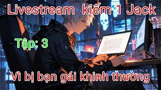 Đọc Truyện AI Tập 3: Vì Quá Nghèo Ta Có Hệ Thống Thấm Phán Kiếm 1 Jack