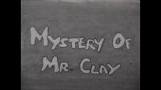 Mystery of Mr. Clay (1967) - Short Film