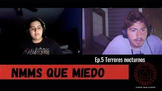 Nmms que miedo Ep.5 Terrores Nocturnos