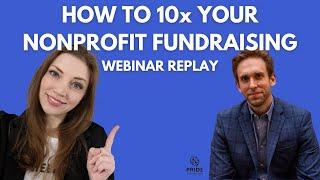 How to Scale Your Fundraising 10x ($100K-$1Million) | Nonprofit Webinar Replay