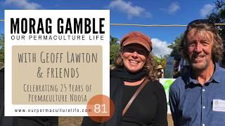 Morag Gamble with Geoff Lawton at Permaculture Noosa 25 year celebration