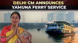 Delhi CM Rekha Gupta announces 'Small Ferry' cruise on Yamuna, set to launch in 3-4 Months