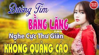 Đường Tím Bằng Lăng, Hái Trộm Hoa Rừng  LK Nhạc Vàng Xưa Toàn Bài Hay Bất Hủ Nghe Cực Thư Giãn#2024