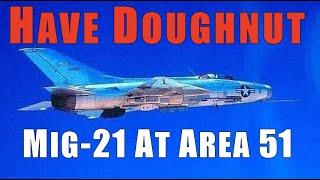 HAVE DOUGHNUT: Mossad, James Bond, Area 51 And The Captured MiG-21 That Inspired Top Gun