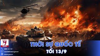 Thời sự Quốc tế tối 13/9. Nga tung binh lực đánh tan quân Ukraine ở Kursk, gửi cảnh báo nóng P. Tây