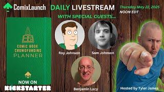 ComixLaunch Daily Livestream! w/ Roy Johnson, Sam Johnson & Ben Lacy
