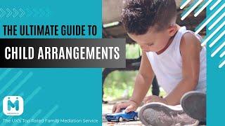 The Ultimate Guide to Child Arrangements