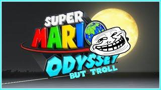 Super Mario Odyssey: TROLL EDITION