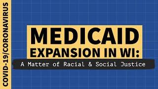 Medicaid Expansion in WI: A Matter of Racial and Social Justice