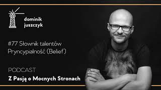 #77 Słownik talentów – Pryncypialność (Belief) - Podcast