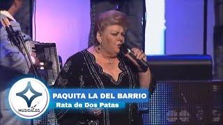 PAQUITA LA DEL BARRIO - RATA DE DOS PATAS [ en vivo ] | Musicales Estrella TV