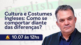 Cultura e Costumes Ingleses: Como se comportar diante das diferenças