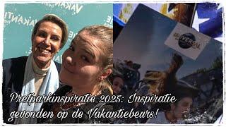 Pretparkinspiratie 2025: Inspiratie gevonden op de Vakantiebeurs! + Who Els ontmoeten!