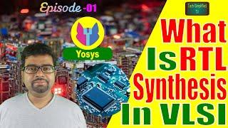 Mastering VLSI Synthesis: Essential Insights into Basics, Generalization, Abstraction & Introduction