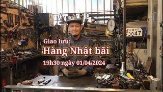 Giao lưu hàng Nhật bãi 19h30 ngày 01/04/2024 #minhtq #0909095698 #hangnhatbai