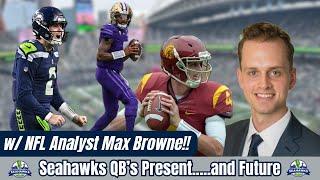 NFL Analyst thinks the SEATTLE SEAHAWKS should draft a QB in 2024! (With special guest Max Browne!)