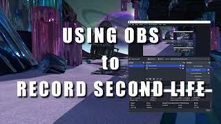 How I record with OBS in Second Life