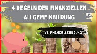 4 Regeln der Finanziellen Allgemeinbildung vs. Finanzielle Bildung - Was ist der Unterschied?