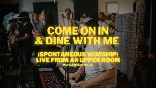 Come On In and Dine | David Willis - Live From an Upper Room [Music Video]