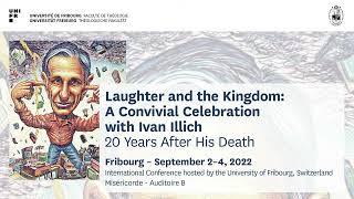 Laughter and the Kingdom : A Convivial Celebration with Ivan Illich