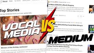 Vocal Media VS Medium, 两个国外写作赚钱平台对比，哪个更加适合新手？