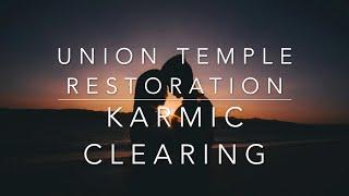 Union Temple Restoration - Healing and Karmic Clearing